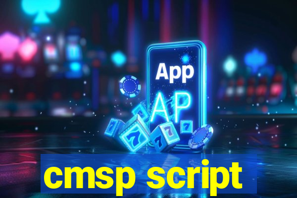 cmsp script